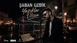 Şaban Gedik - Yazıklar Olsun