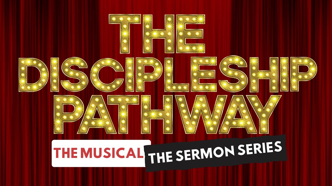 The Discipleship Pathway: The Musical: The Sermon Series: Part 1 - YouTube