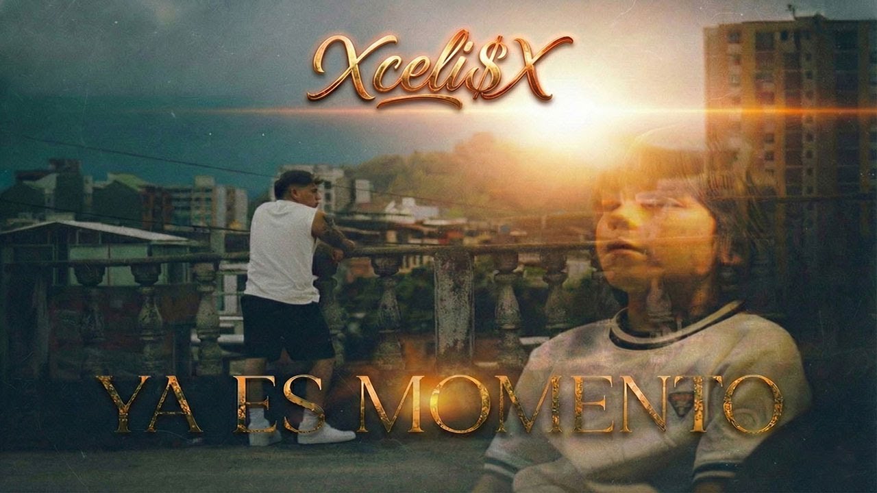 Ya es momento - xcelisx- (Video oficial)