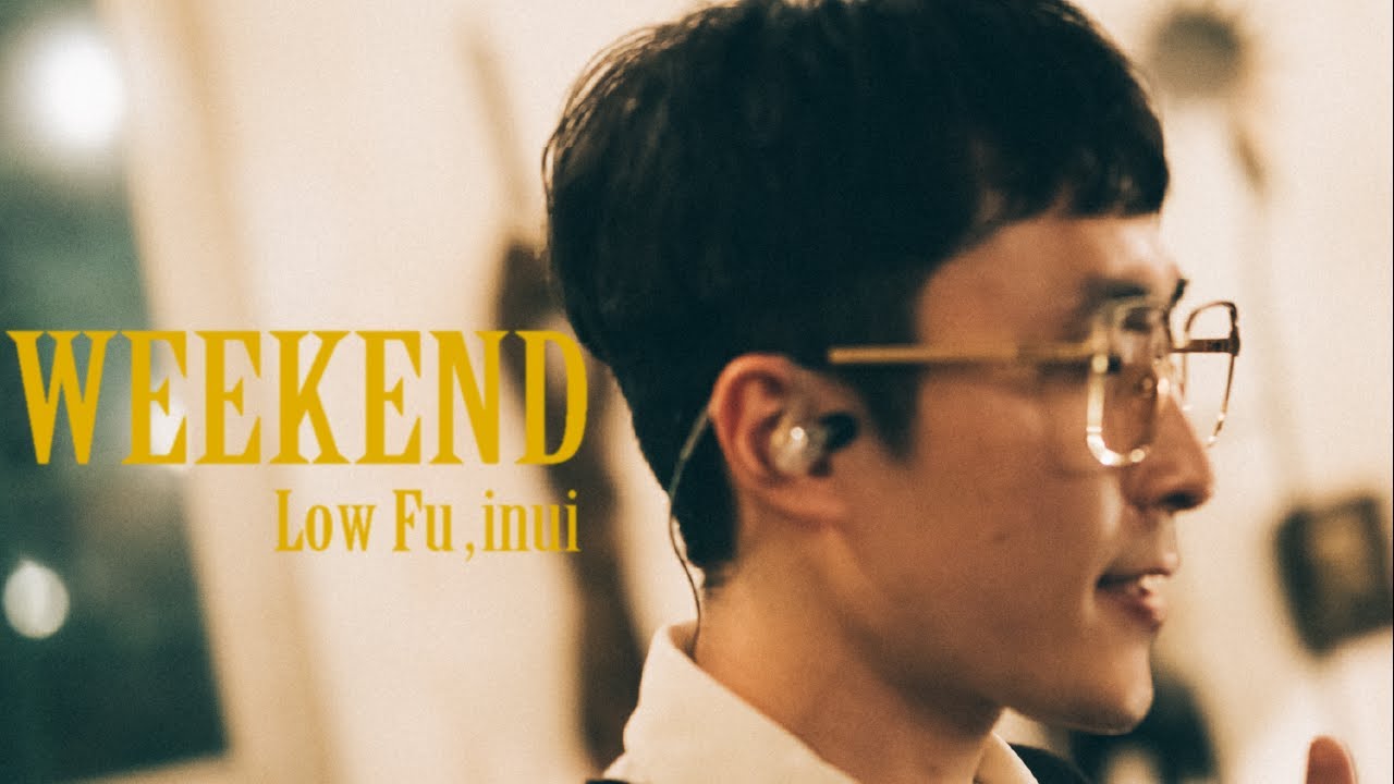 Low Fu, inui - Weekend (Live)