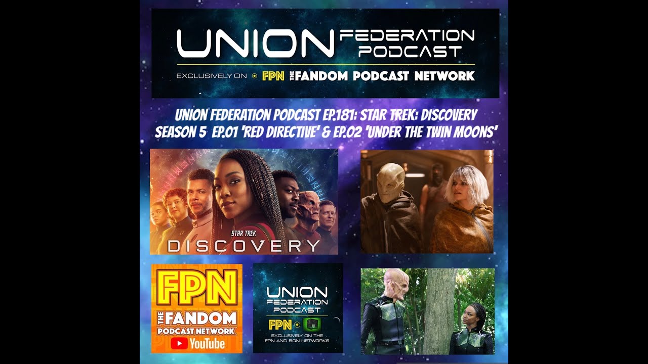 Union Federation Ep. 181 Star Trek: Discovery S5 - EP. 1 Red Directive & EP. 2 Under the Twin Moons