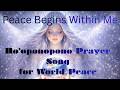 Ho'oponopono Prayer Song for World Peace | Peace Begins Within Me