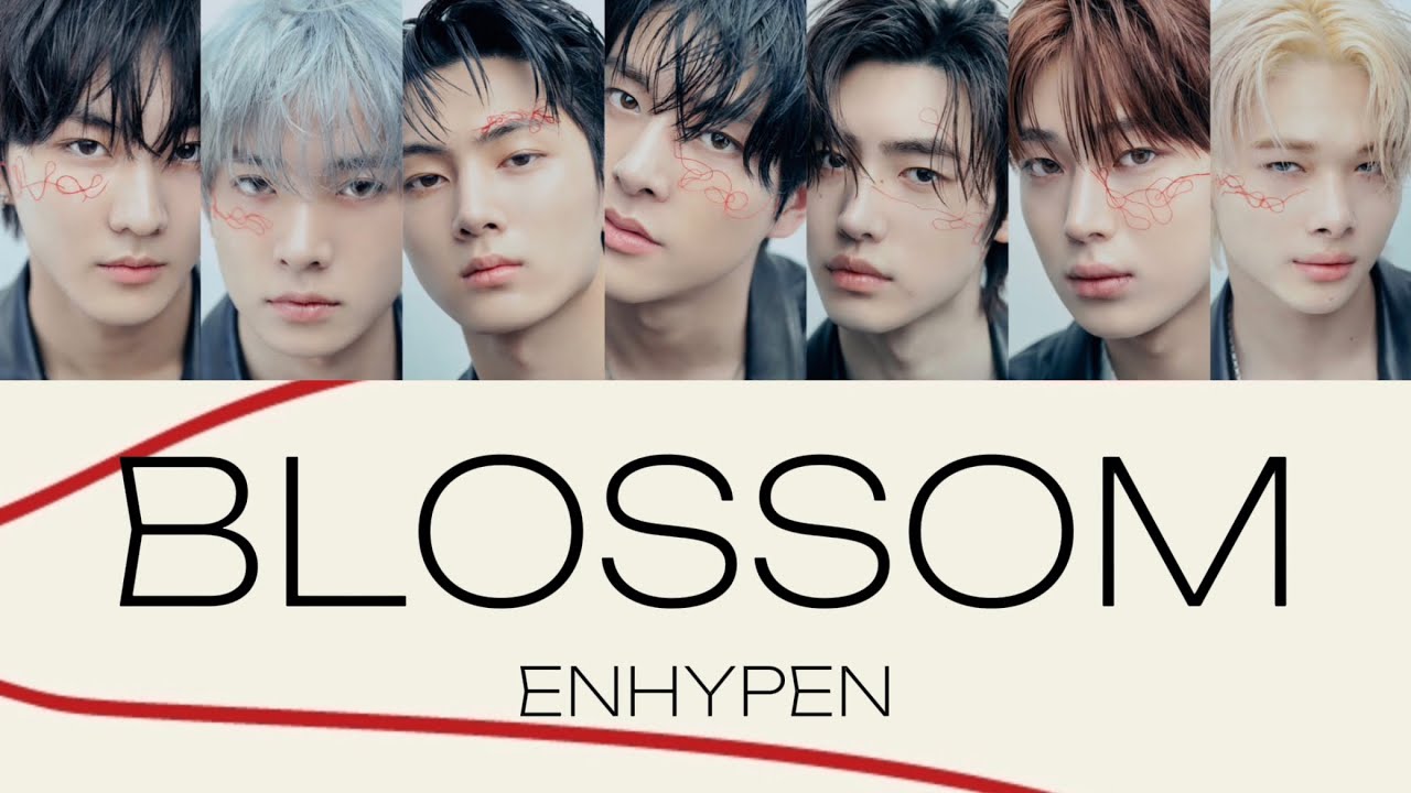 【歌割り】ENHYPEN (엔하이픈) - BLOSSOM