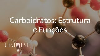 Bioquímica - Aula 02 - Carboidratos: estrutura e funções