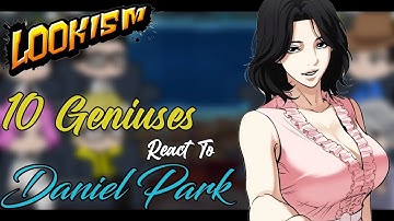 Lookism 10 Geniuses react to Daniel Park | 🇷🇺🇧🇷🇺🇲🇬🇧 | LOOKISM REACT |