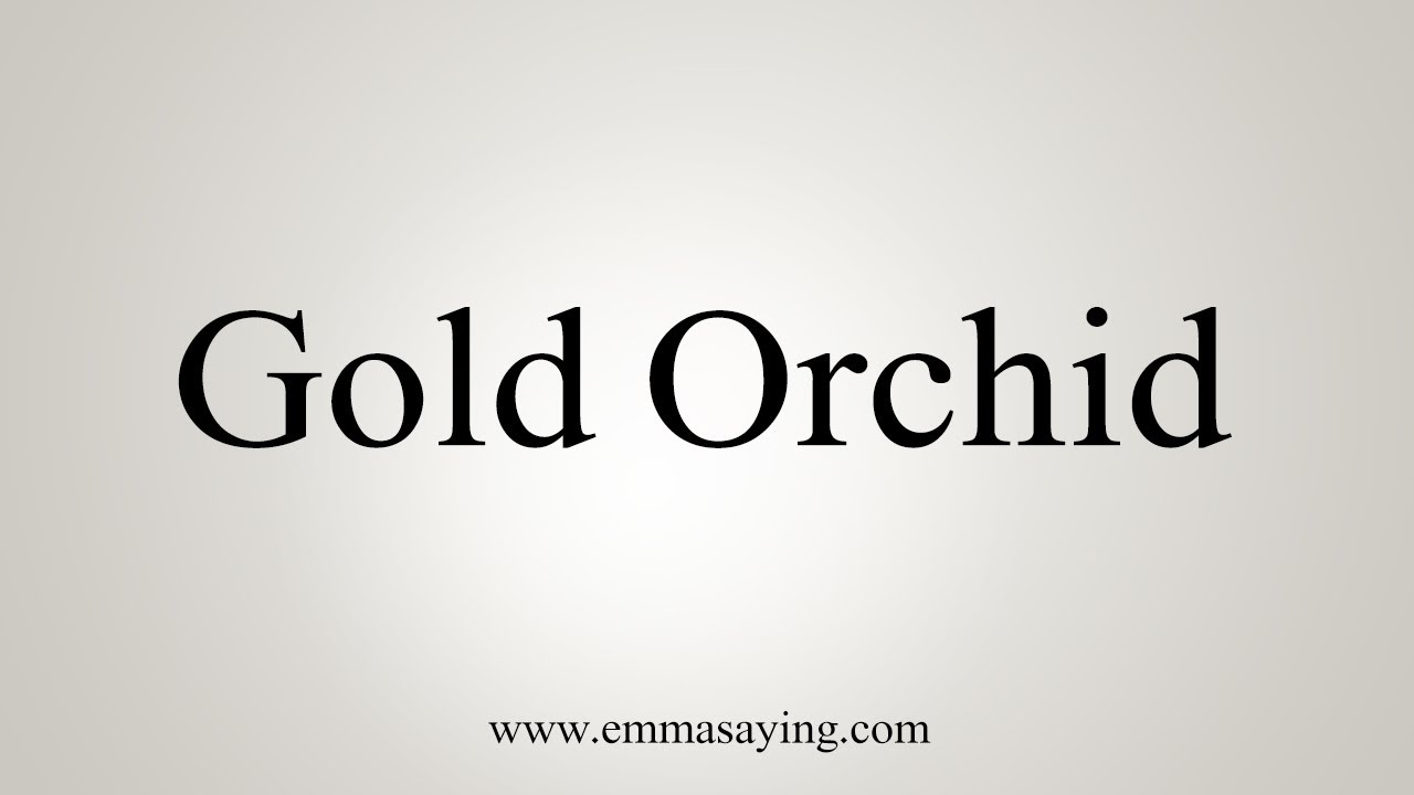 how to say in english jamun How To Say Gold Orchid