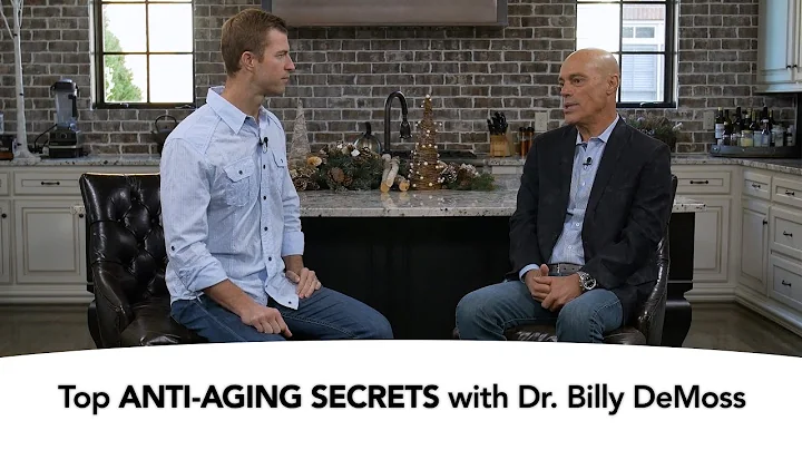 Top Anti-Aging Secrets with Dr. Billy DeMoss