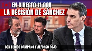 La DECISIÓN de SÁNCHEZ  Alfonso Rojo y Eurico Campano REACCIONAN en DIRECTO