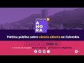 Política pública sobre ciencia abierta en Colombia | AHORA | ⭕ EN VIVO