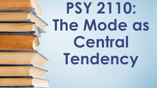 PSY 2110 Statistics: Central Tendency #1 (The Mode)