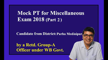 Mock PT for Miscellaneous Exam 2018 (Part 2) Purba Medinipur