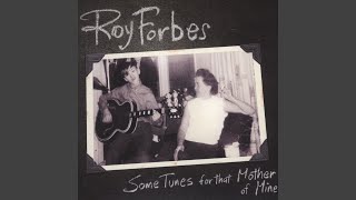 Video thumbnail of "Roy Forbes - About My Broken Heart"