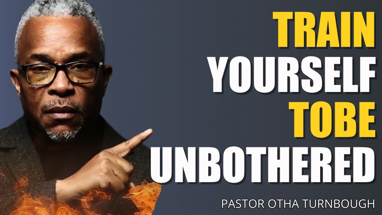 Train Yourself to Be Unbothered | Powerful Christian Self-Control Message | Pastor Otha Turnbough