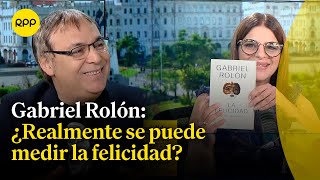 Gabriel Rolón en Lima: ¿Por qué tenemos la necesidad de busca la felicidad?