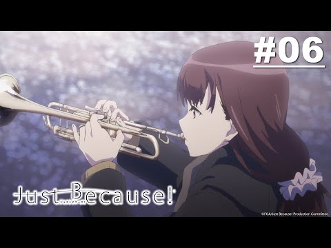 Just Because！第06話【Restart】 | Muse木棉花 動畫 線上看