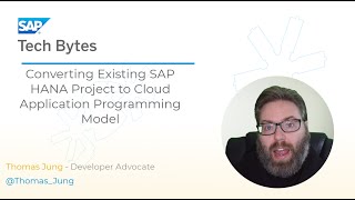 Converting Existing SAP HANA Project to Cloud Application Programming Model