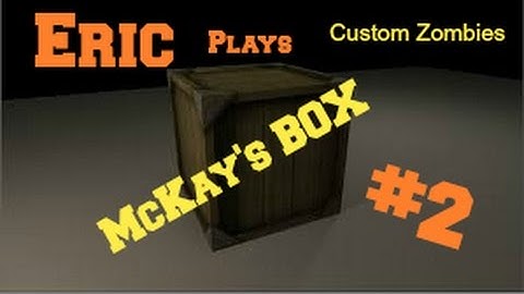 Eric plays McKays box PART 2
