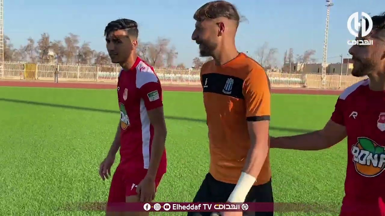 كواليس فوز فريق اتحاد عنابة ضد اتحاد واد سوف برباعية مقابل هدفين