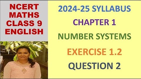 CLASS 9 MATHS CBSE NCERT IN ENGLISH:CHAPTER1 NUMBER SYSTEMS:EXERCISE 1.2 QUESTION 2|2024-25 SYLLABUS
