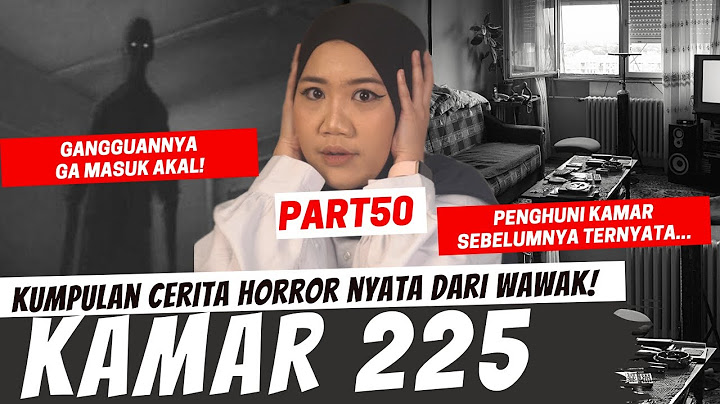 "KAMAR 225" - KISAH HORROR WAWAK PART 50