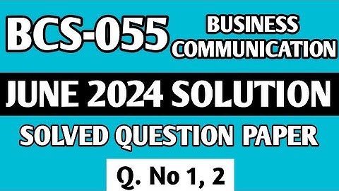P1- Q. 1, 2 | BCS 055 June 2024 Solution | BCS 055 Solved Question Paper | Bcs55 Important Questions