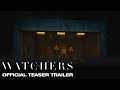 The watchers  official teaser trailer