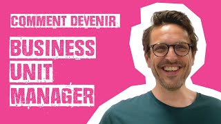 How to become a Business Unit Manager (Mathieu Catherine) | Thanks Bobby