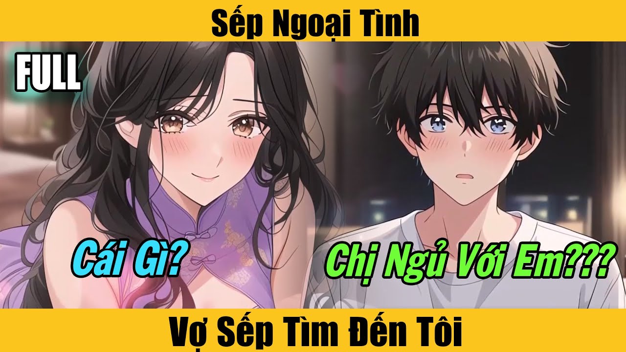 Full | Sếp Tổng Ngoại Tình, Vợ Sếp Tìm Đến Tôi