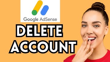 How To Delete Google Adsense Account Permanently