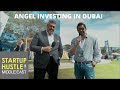 Angel Investment in Dubai with Abdullah Mutawi