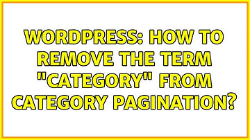 Wordpress: How to remove the term "category" from category pagination? (3 Solutions!!)