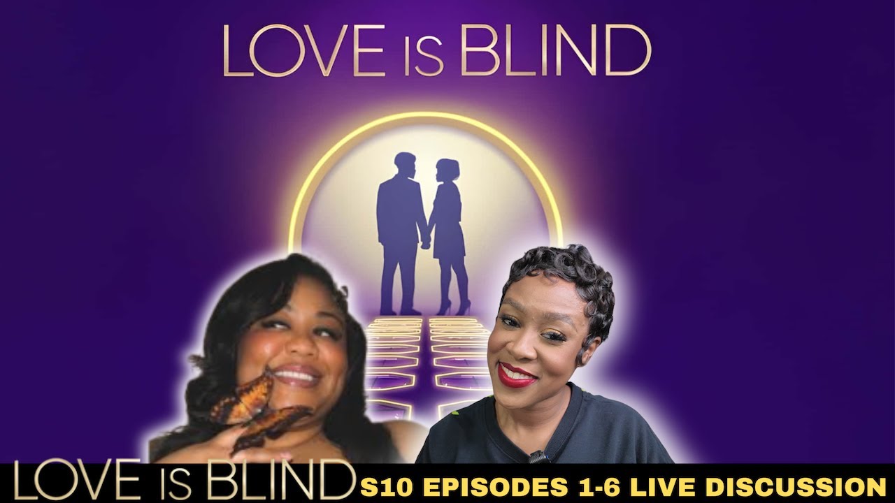 Love is Blind Season 10 Episodes 1-6 Recap & Review
