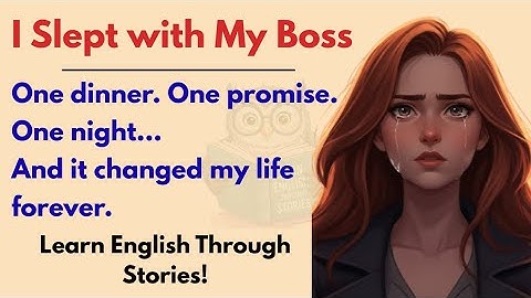 Learn English Through Stories ⭐ I Slept with My Boss | Level 3 English Listening & Speaking Practice