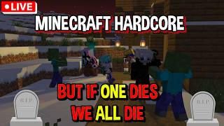 Minecraft Hardcore but if ONE dies we ALL DIE