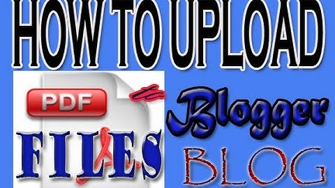 How to upload pdf file to blogger blog