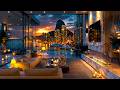 Quiet Jazz At Sunset Soft Jazz Instrumental Music In 4K Luxury Apartment For Relaxation 