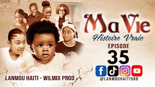 MA VIE PART 35  HISTOIRE VRAIE  - WILMIX PROD & LANMOU HAITI @wilgauddavid