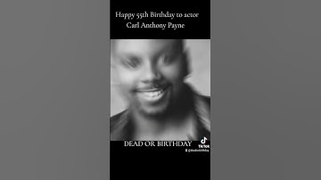 happy 55th birthday to actor Carl Anthony Payne I