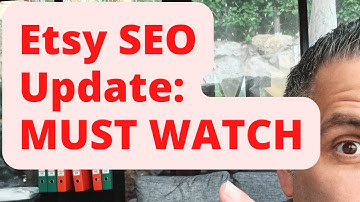 Etsy SEO Update: MUST WATCH