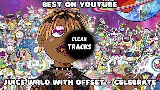 Juice Wrld With Offset  Celebrate clean  best On Youtube