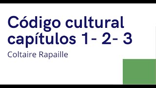 Código cultural capítulos 1-2-3 de Coltaire Rapaille