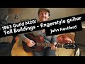 Somewhat of a beginner fingerstyle tune - &#39;tall buildings&#39; | john hartford, worth learning :)