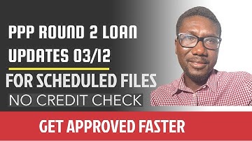 PPP ROUND 2 LOAN UPDATES I GET APPROVED FASTER  WITH NOT CREDIT CHECK