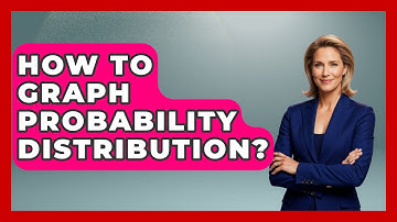 How To Graph Probability Distribution? - The Friendly Statistician