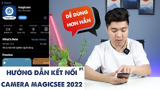 Hướng dẫn chi tiết cách kết nối camera Magicsee phiên bản 2022 - Phần 1 screenshot 5