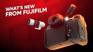 What New from Fujifilm and Upcoming | Fujifilm X-Summit Releases