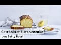 Getrnkter zitronencake  top 10 backrezept von betty bossi