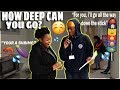 HOW DEEP CAN YOU GO ON THIS...🍆💦!?! |PUBLIC INTERVIEW😱