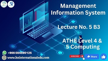 Management Information Systems Lecture No. 05 B3 ATHE Level 4 & 5 Computing