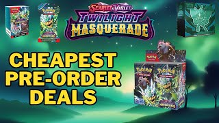 The CHEAPEST Pre-Order DEALS for the Pokémon Twilight Masquerade Set!